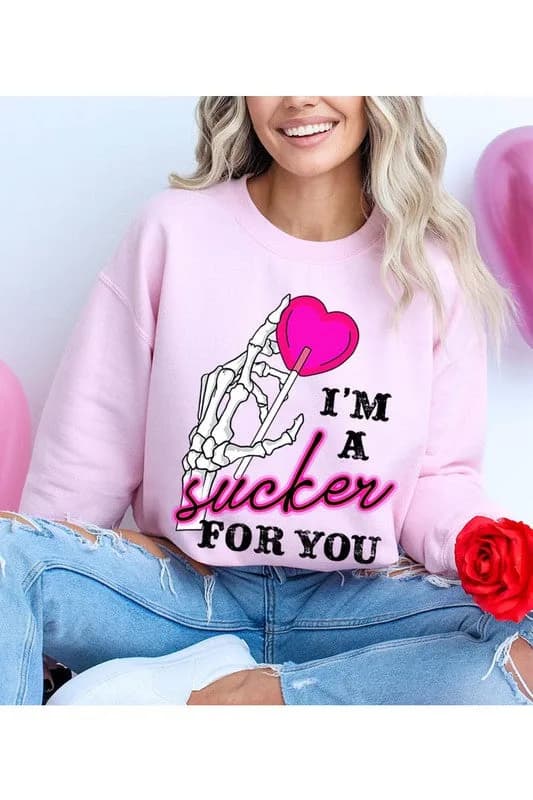 I’m A Sucker For You Valentines Sweatshirt