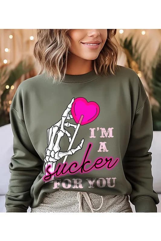 I’m A Sucker For You Valentines Sweatshirt