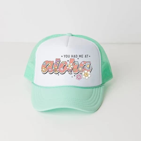 You Had Me At Aloha Foam Trucker Hat