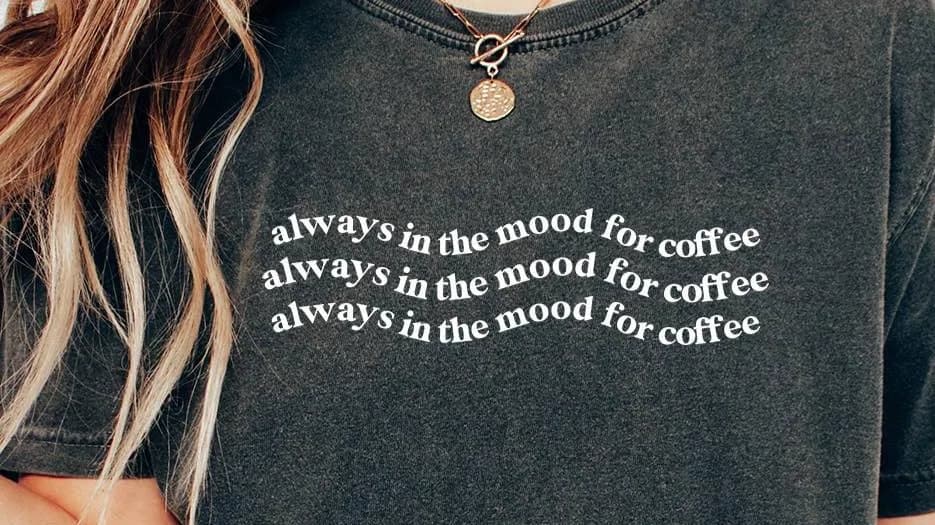 Always In the Mood for Coffee Tshirt Graphic Tee Painted Lavender