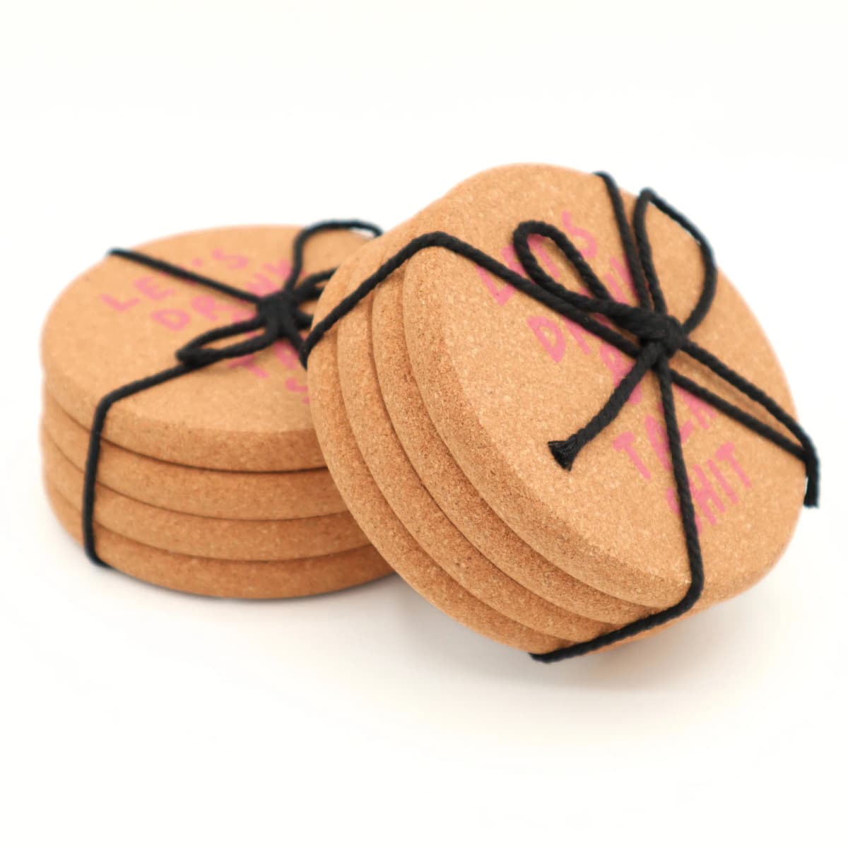 Let's Drink And Talk Shit Cork Coaster