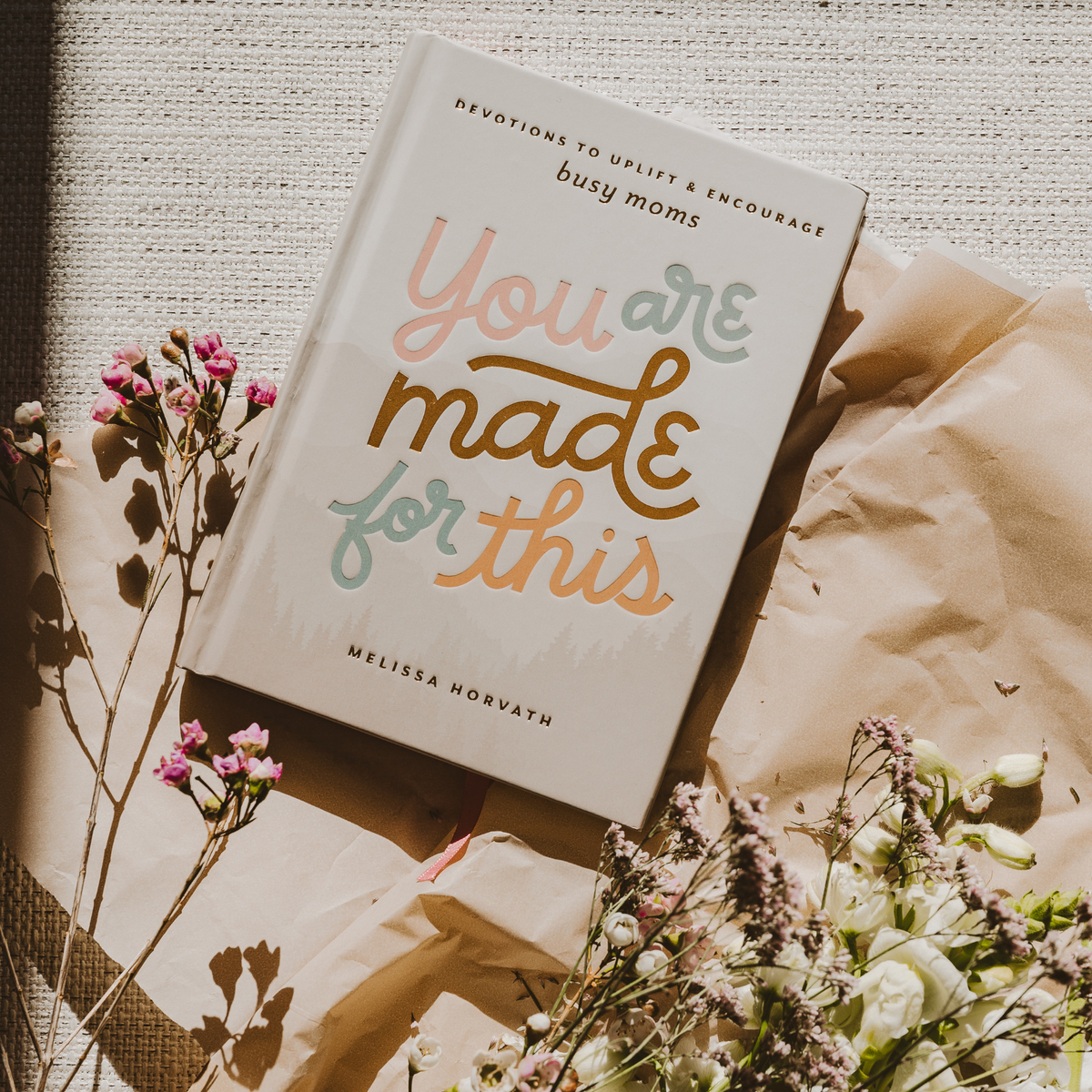 You Are Made For This: Devotions to Uplift & Encourage Moms- Sweet Water Decor