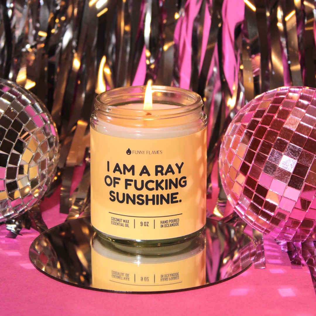 I Am A Ray Of F*cking Sunshine - Funny Flames Candle Co - Les Creme