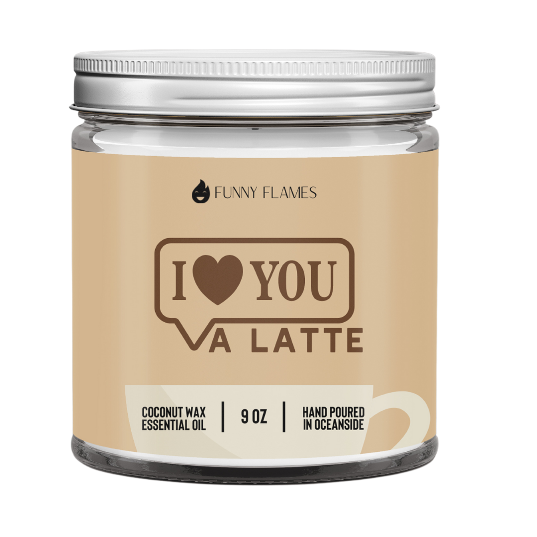 I Love You A Latte- 9oz Candle - Funny Flames Candle Co - Les Creme