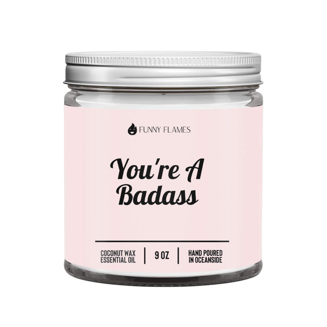 You're A BadA*s-Funny Flames Candle Co - Les Creme